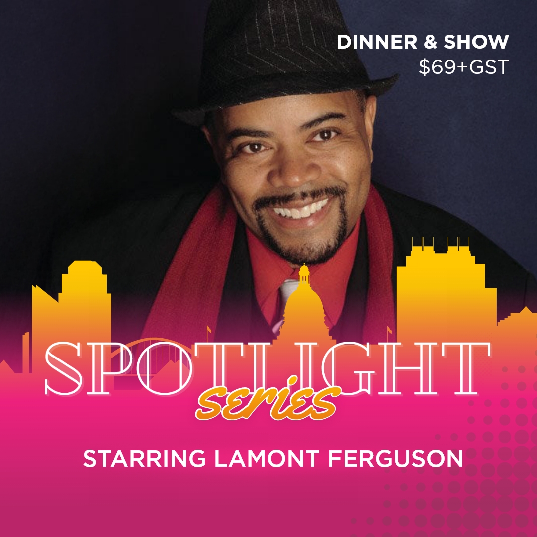 Spotlight Series starring Lamont Ferguson
